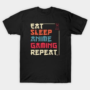 Eat Sleep Anime Gaming Repeat T-Shirt